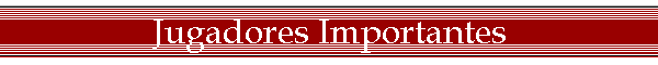 Jugadores Importantes