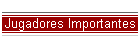 Jugadores Importantes